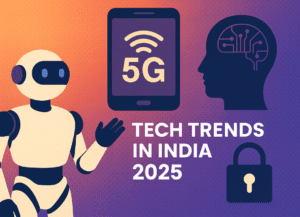 Tech Trends in India 2025